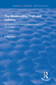 The Bookbinding Craft and Industry: An Outline of its History, Development and Technique book cover