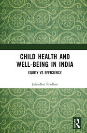 Child Health and Well-being in India: Equity vs Efficiency book cover