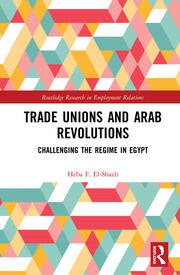 Trade Unions and Arab Revolutions: Challenging the Regime in Egypt book cover