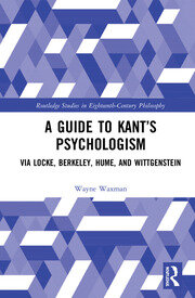 A Guide to Kant’s Psychologism: via Locke, Berkeley, Hume, and Wittgenstein book cover