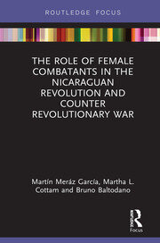 The Role of Female Combatants in the Nicaraguan Revolution and Counter Revolutionary War book cover