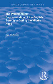 The Parliamentary Representation of the English Boroughs: During the Middle Ages book cover