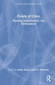 Future of Cities: Planning, Infrastructure, and Development book cover