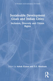 Sustainable Development Goals and Indian Cities: Inclusion, Diversity and Citizen Rights book cover