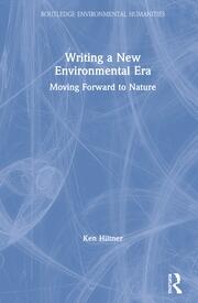 Writing a New Environmental Era: Moving forward to nature book cover