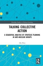 Talking Collective Action: A Sequential Analysis of Strategic Planning in Anti-Nuclear Groups book cover