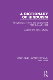 A Dictionary of Hinduism: Its Mythology, Folklore and Development 1500 B.C.-A.D. 1500 book cover