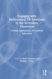 Engaging with Multicultural YA Literature in the Secondary Classroom: Critical Approaches for Critical Educators book cover