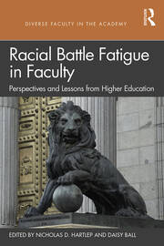 Racial Battle Fatigue in Faculty: Perspectives and Lessons from Higher Education book cover