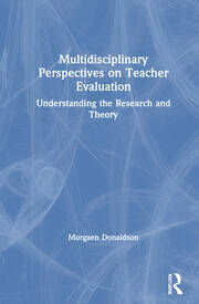 Multidisciplinary Perspectives on Teacher Evaluation: Understanding the Research and Theory book cover