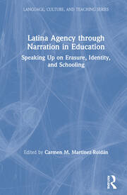 Latina Agency through Narration in Education: Speaking Up on Erasure, Identity, and Schooling book cover