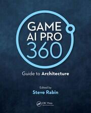 Game AI Pro 360: Guide to Architecture book cover