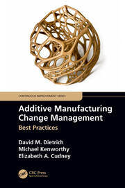 Additive Manufacturing Change Management: Best Practices book cover