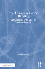 The Art and Craft of TV Directing: Conversations with Episodic Television Directors book cover