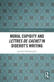 Moral Cupidity and Lettres de cachet in Diderot’s Writing book cover