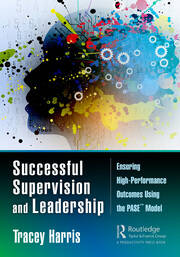 Successful Supervision and Leadership: Ensuring High-Performance Outcomes Using the PASE™ Model book cover