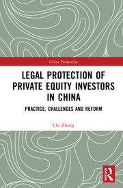 Legal Protection of Private Equity Investors in China: Practice, Challenges and Reform book cover