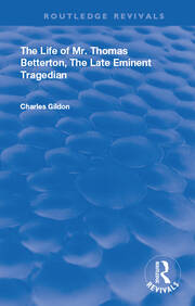 The Life of Mr. Thomas Betterton: The Late Eminent Tragedian book cover
