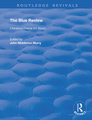 The Blue Review: Literature Drama Art Music  Numbers One to Three, May 1913 - July 1913 book cover