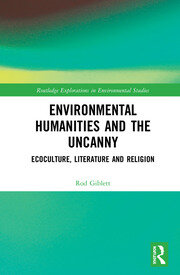 Environmental Humanities and the Uncanny: Ecoculture, Literature and Religion book cover