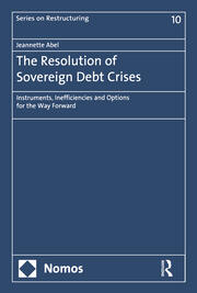 The Resolution of Sovereign Debt Crises: Instruments, Inefficiencies and Options for the Way Forward book cover