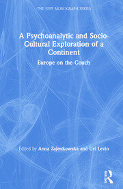 A Psychoanalytic and Socio-Cultural Exploration of a Continent: Europe on the Couch book cover