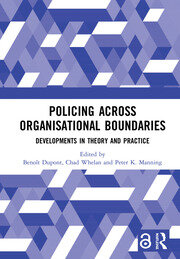 Policing Across Organisational Boundaries: Developments in Theory and Practice book cover