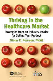 Thriving in the Healthcare Market: Strategies from an Industry-Insider for Selling Your Product book cover