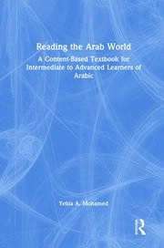 Reading the Arab World: A Content-Based Textbook for Intermediate to Advanced Learners of Arabic book cover