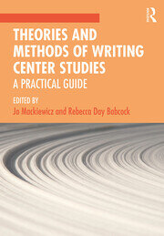 Theories and Methods of Writing Center Studies: A Practical Guide book cover