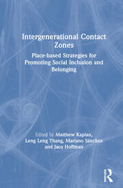 Intergenerational Contact Zones: Place-based Strategies for Promoting Social Inclusion and Belonging book cover