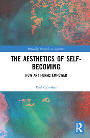 The Aesthetics of Self-Becoming: How Art Forms Empower book cover