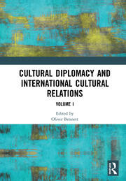 Cultural Diplomacy and International Cultural Relations: Volume I book cover