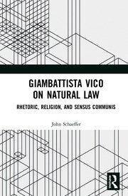 Giambattista Vico on Natural Law: Rhetoric, Religion and Sensus Communis book cover