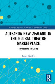 Aotearoa New Zealand in the Global Theatre Marketplace: Travelling Theatre book cover