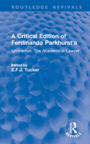 A Critical Edition of Ferdinando Parkhurst's Ignoramus, The Academical-Lawyer book cover