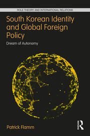 South Korean Identity and Global Foreign Policy: Dream of Autonomy book cover