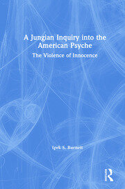 A Jungian Inquiry into the American Psyche: The Violence of Innocence book cover