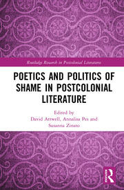 Poetics and Politics of Shame in Postcolonial Literature book cover