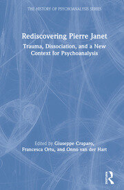 Rediscovering Pierre Janet: Trauma, Dissociation, and a New Context for Psychoanalysis book cover