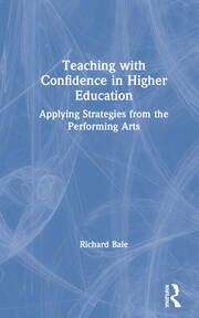 Teaching with Confidence in Higher Education: Applying Strategies from the Performing Arts book cover