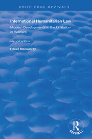 International Humanitarian Law: Modern Developments in the Limitation of Warfare book cover