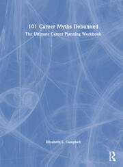 101 Career Myths Debunked: The Ultimate Career Planning Workbook book cover