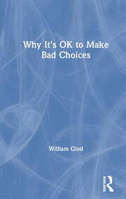 Why It's OK to Make Bad Choices book cover