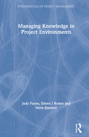 Managing Knowledge in Project Environments book cover