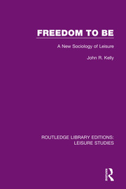 Freedom to Be: A New Sociology of Leisure book cover