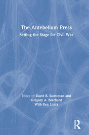 The Antebellum Press: Setting the Stage for Civil War book cover