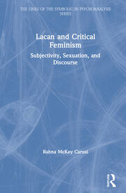 Lacan and Critical Feminism: Subjectivity, Sexuation, and Discourse book cover