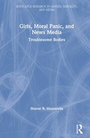 Girls, Moral Panic and News Media: Troublesome Bodies book cover