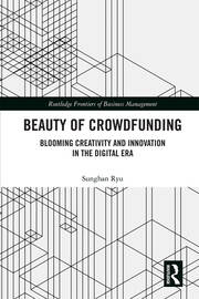 Beauty of Crowdfunding: Blooming Creativity and Innovation in the Digital Era book cover